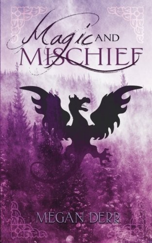 Megan Derr: Magic and mischief (2017, Less Than Three Press)