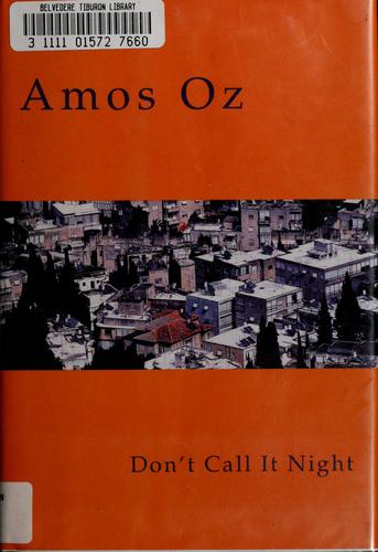 Amos Oz: Don't call it night (1995, Harcourt Brace)
