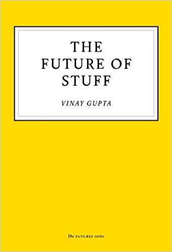 Vinay Gupta: The Future of Stuff (Paperback, 2020, Unbound)