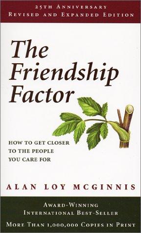 Alan Loy McGinnis: The friendship factor (Paperback, 2004, Augsburg Books)