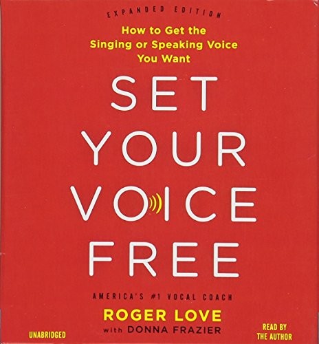 Donna Frazier, Roger Love: Set Your Voice Free (AudiobookFormat, Little, Brown & Company)