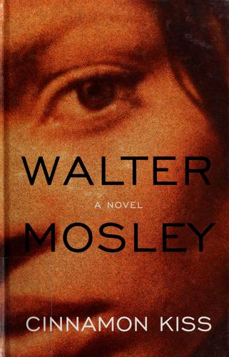 Walter Mosley: Cinnamon kiss (2005, Thorndike Press)