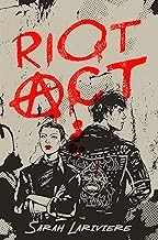 Sarah Lariviere: Riot Act (2024, Random House Children's Books)