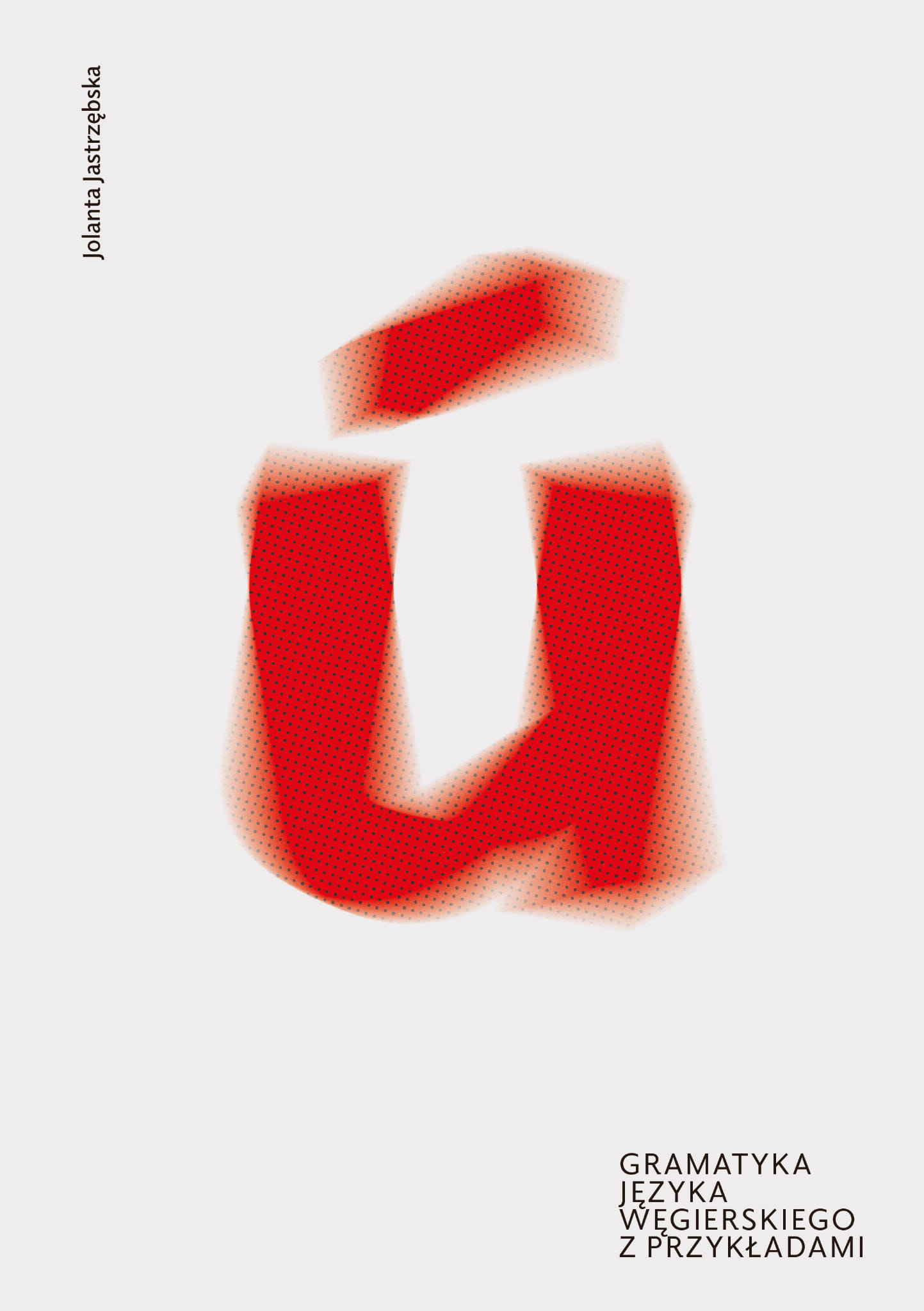 Jolanta Jastrzębska: Gramatyka języka węgierskiego z przykładami (Paperback, Polish language, 2024, Wydawnictwo Naukowe Semper)