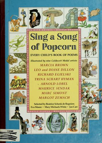 Marcia Brown, Beatrice Schenk De Regniers: Sing a song of popcorn (1988, Scholastic Inc., Scholastic Inc)