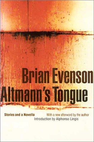 Brian Evenson: Altmann's tongue (2002, University of Nebraska Press)