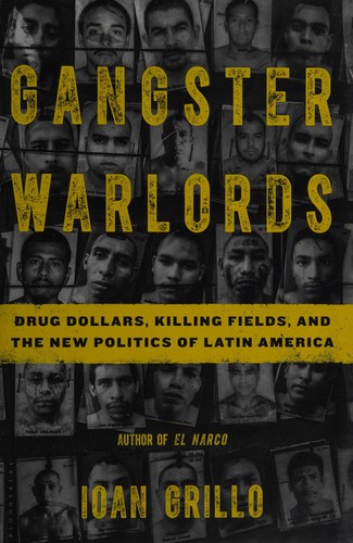 Ioan Grillo: Gangster warlords (2016, Bloomsbury Press)