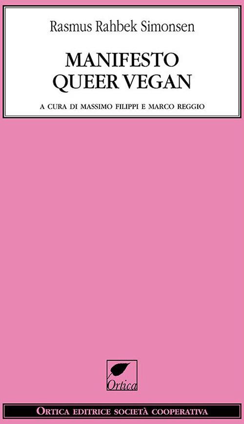 Rasmus Rahbek Simonsen: Manifesto Queer Vegan (Paperback, Italiano language, 2014, Ortica Editrice)