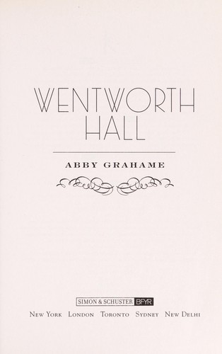 Abby Grahame: Wentworth Hall (2012, Simon & Schuster Books For Young Readers)