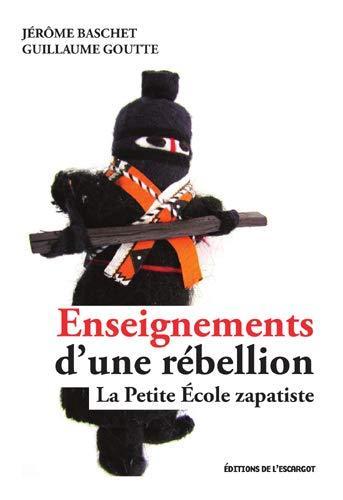 Jérôme Baschet, Guillaume Goutte: Enseignements d'une rebellion (French language, 2015, Éditions de l'escargot)