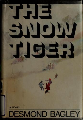 Desmond Bagley: The snow tiger (1975, Doubleday)