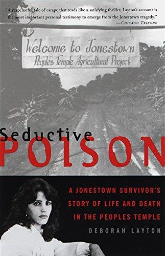 Deborah Layton: Seductive Poison: A Jonestown Survivor's Story of Life and Death in the Peoples Temple