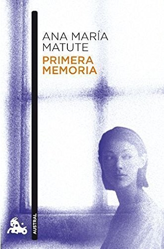 Ana María Matute: Primera memoria (Paperback, Spanish language, 2010, Austral)