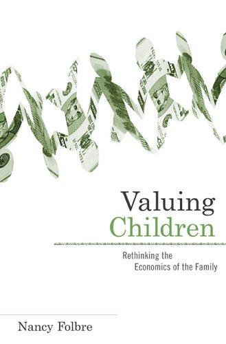 Nancy Folbre: Valuing Children (Hardcover, 2008, Harvard University Press)