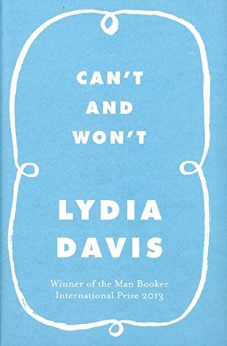 Lydia Davis: Can't and Won't (2014, Penguin Books, Limited, Farrar Straus Giroux)