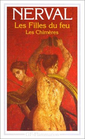 Gérard de Nerval: Les Filles Du Feu / Les Chimeres (Paperback, French language, 1994, Editions Flammarion)