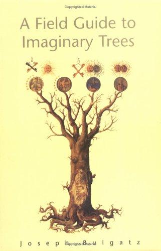 Joseph Bulgatz: A Field Guide to Imaginary Trees (Hardcover, Xlibris Corporation)