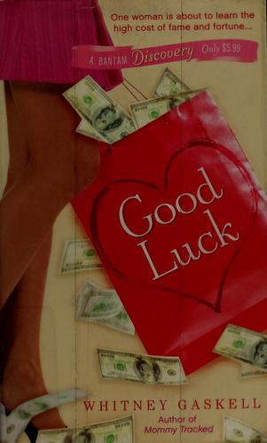 Whitney Gaskell: Good luck (2008, A Bantam Discovery)