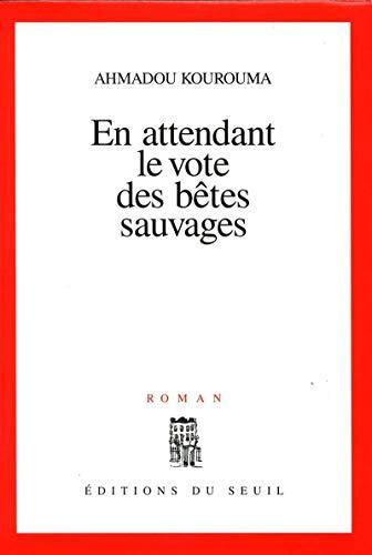 Ahmadou Kourouma: En attendant le vote des bêtes sauvages (French language, 1998)