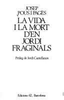 Josep Pous i Pagès: La vida i la mort d'en Jordi Fraginals (Catalan language, 1979, Edicions 62)