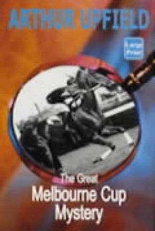 Arthur William Upfield: The Great Melbourne Cup Mystery (Paperback, Isis Large Print Books)