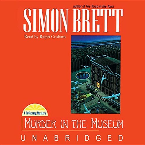 Simon Brett: Murder in the Museum (Fethering Mysteries) (AudiobookFormat, Blackstone Audiobooks, Blackstone Publishing)