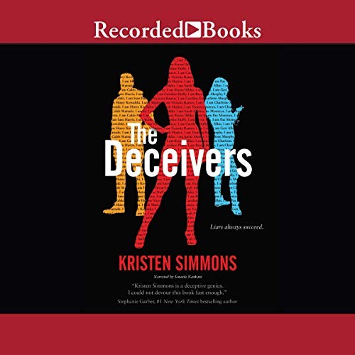 Kristen Simmons: The Deceivers (AudiobookFormat, 2019, Recorded Books, Inc. and Blackstone Publishing)