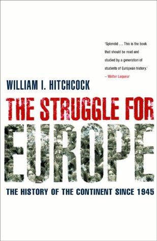 William I. Hitchcock: The Struggle for Europe (Paperback, 2004, Profile Books Ltd)