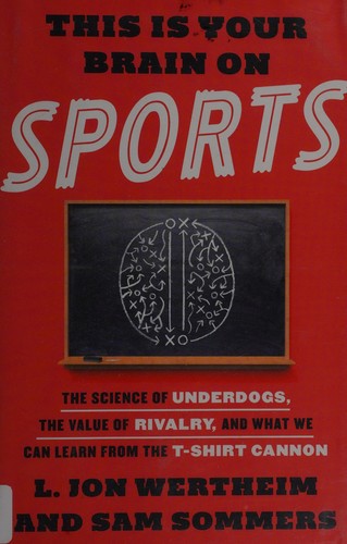 L. Jon Wertheim: This is your brain on sports (2016, Crown Archetype)