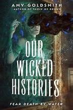 Amy Goldsmith: Our wicked histories (2024, Delacorte Books, an imprint of RandomHouse)