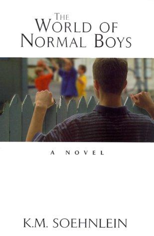 K. M. Soehnlein, Kensington: The World Of Normal Boys (Hardcover, 2000, Kensington)