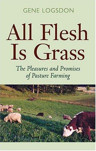 Gene Logsdon: All Flesh Is Grass (Paperback, 2004, Swallow Press)