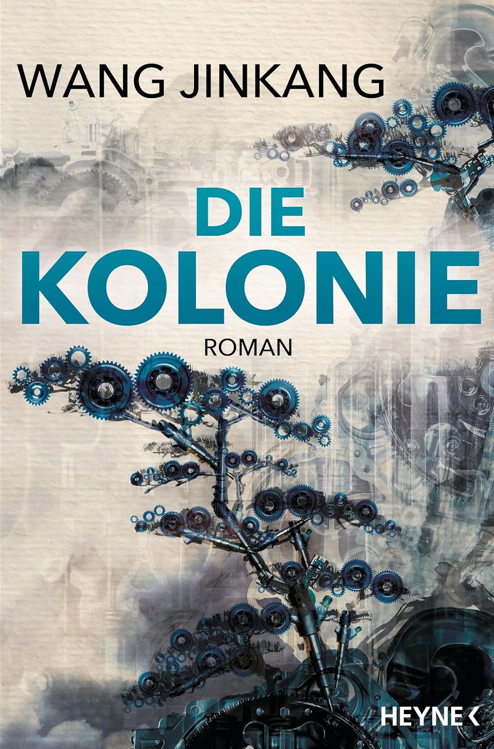 Wang Jinkang: Die Kolonie (Paperback, deutsch language, Heyne Verlag)