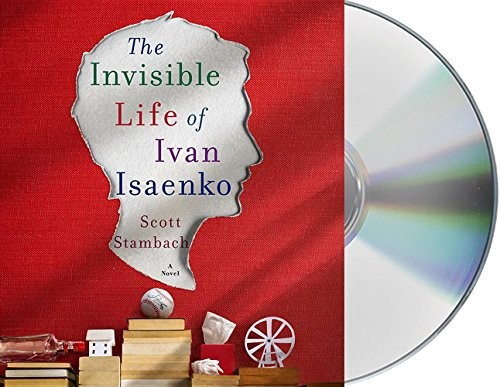 Scott Stambach: The Invisible Life of Ivan Isaenko (2016, Macmillan Audio)