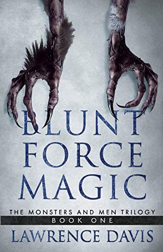 Lawrence Davis: Blunt Force Magic (Paperback, 2018, WildBlue Press)