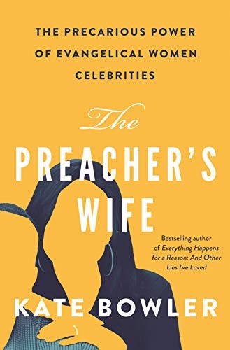 Kate Bowler: The Preacher's Wife (Hardcover, Princeton University Press)