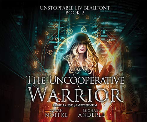 Sarah Noffke, Michael Anderle, Dara Rosenberg: The Uncooperative Warrior (AudiobookFormat, 2019, Dreamscape Media)