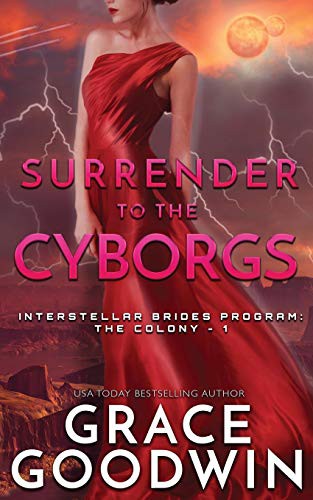 Grace Goodwin: Surrender To The Cyborgs (Paperback, 2019, Ksa Publishing Consultants Inc)