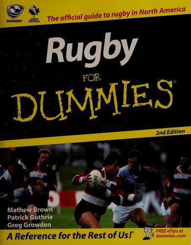 Mathew Brown, Matthew Brown, Patrick Guthrie, Greg Growden: Rugby for dummies (2007, J. Wiley & Sons Canada)