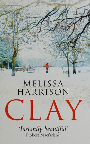 Melissa Harrison: Clay (2013, Windsor)