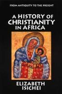 Elizabeth Allo Isichei: A history of Christianity in Africa (1995, W.B. Eerdmans Pub. Co., Africa World Press)