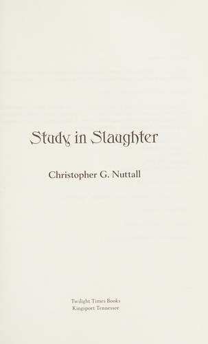 Christopher Nuttall: Study in slaughter (2014, Twilight Times Books)