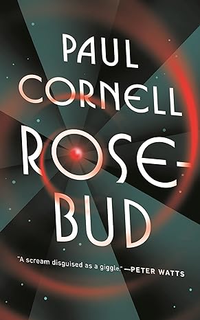 Paul Cornell: Rosebud (EBook, 2022, Tordotcom)