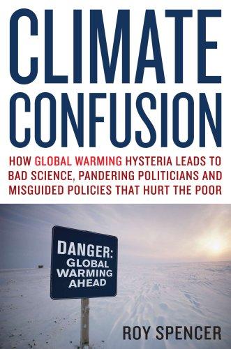 Roy Spencer: Climate Confusion (Hardcover, Encounter Books)