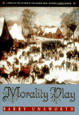 Barry Unsworth: Morality play (1995, N.A. Talese)