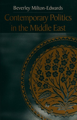 Beverley Milton-Edwards: Contemporary politics in the Middle East (2000, Polity Press, Blackwell Publishers)