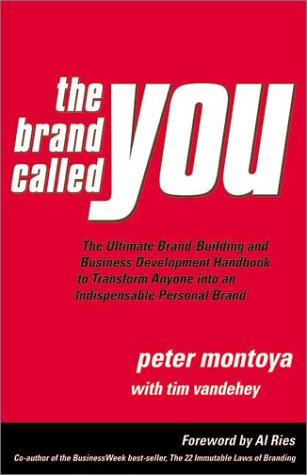 Peter Montoya, Tim Vandehey: The Brand Called You (Paperback, 2003, Personal Branding Press)