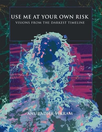 Alexandra Grant, Anuradha Vikram, Margaret Tedesco, Isip Xin, Addy Rabinovitch: Use Me at Your Own Risk (2023, X Artists' Books)