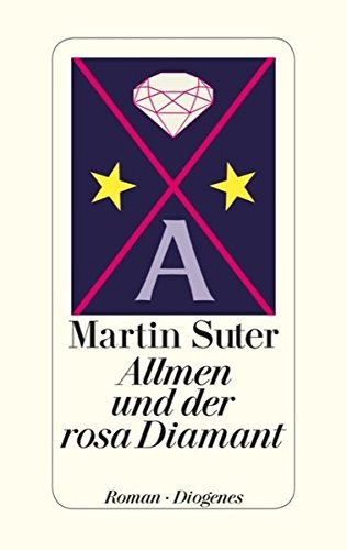 Martin Suter: Allmen und der rosa Diamant (Hardcover, Diogenes Verlag AG,Zürich,)