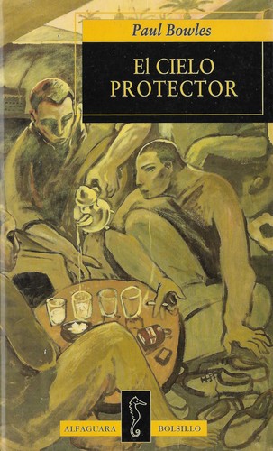 Paul Bowles: El cielo protector (Paperback, Spanish language, 1992, Alfaguara)